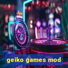 geiko games mod